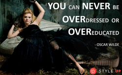 You can never be overdressed or...